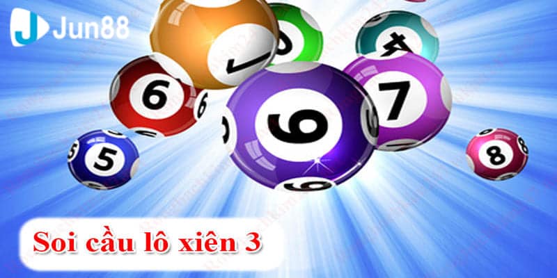 Lô Xiên 3 Ăn Bao Nhiêu? - Jun88 Lý Giải Chuẩn Xác 2024